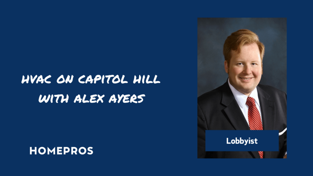 Talking HVAC on Capitol Hill with industry lobbyist Alex Ayers