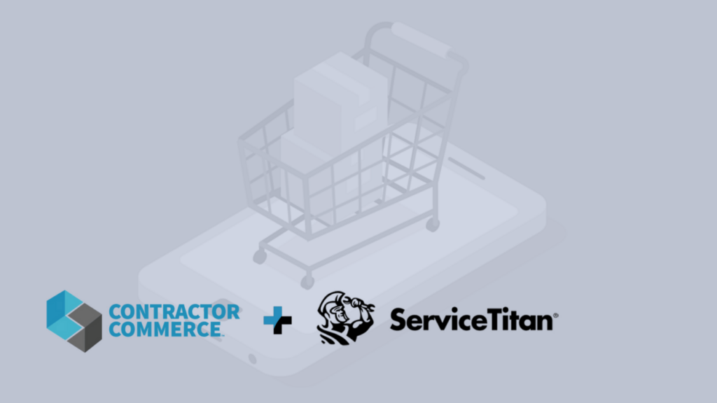 Contractor Commerce becomes ServiceTitan’s sole e-commerce partner